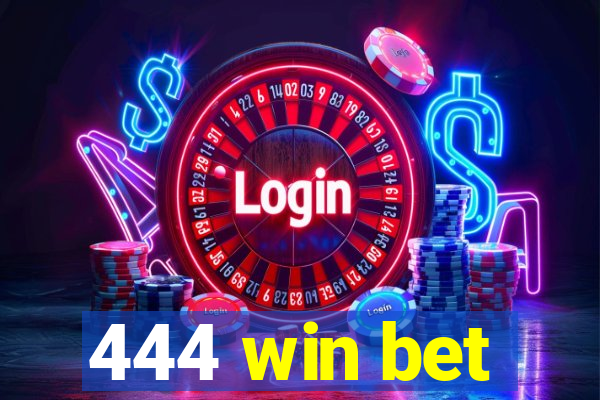 444 win bet